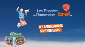 Les candidatures sont ouvertes pour la 17e édition des Trophées Bref Eco de l'Innovation.