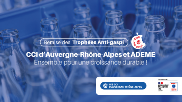 CCI d’Auvergne-Rhône-Alpes et ADEME - Ensemble pour une croissance durable !