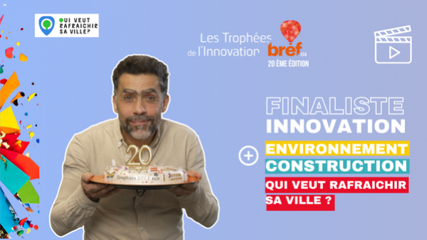 Thomas Lescure (Qui veut rafraîchir sa ville ?) est finaliste des Trophées Bref Eco de l'Innovation.
